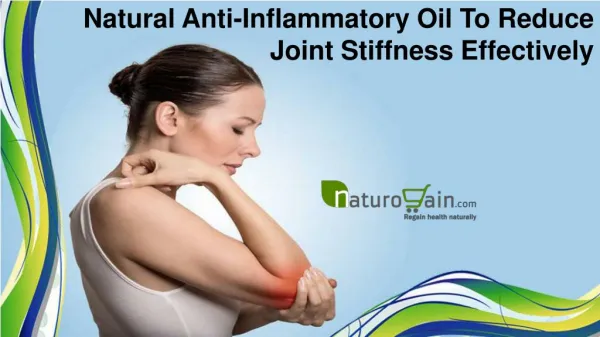 Natural Anti-Inflammatory Oil To Reduce Joint Stiffness Effectively