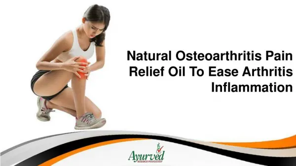 Natural Osteoarthritis Pain Relief Oil To Ease Arthritis Inflammation