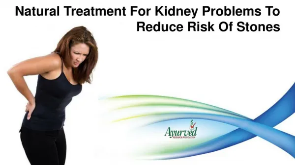 Natural Treatment For Kidney Problems To Reduce Risk Of Stones