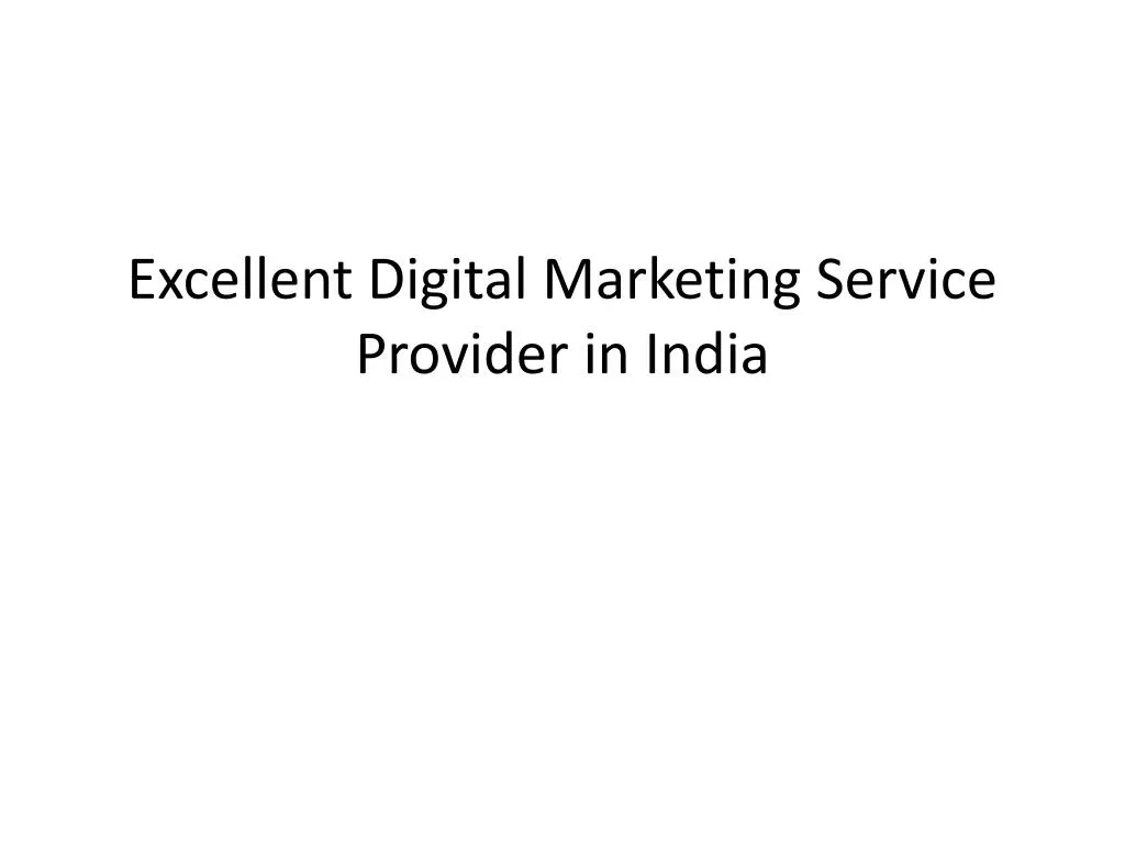 excellent digital marketing service provider in india