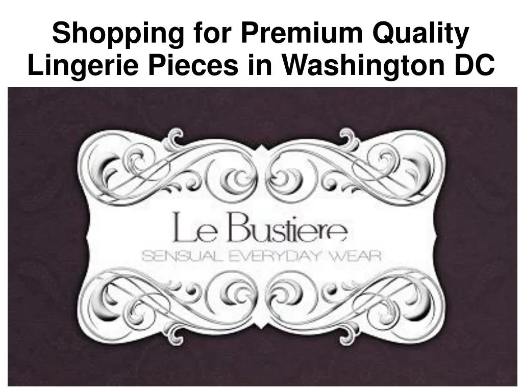 shopping for premium quality lingerie pieces in washington dc