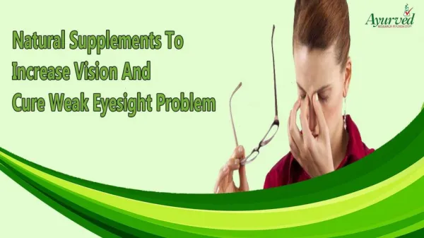 Natural Supplements To Increase Vision And Cure Weak Eyesight Problem