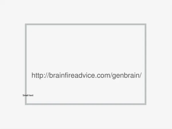 http://brainfireadvice.com/genbrain/