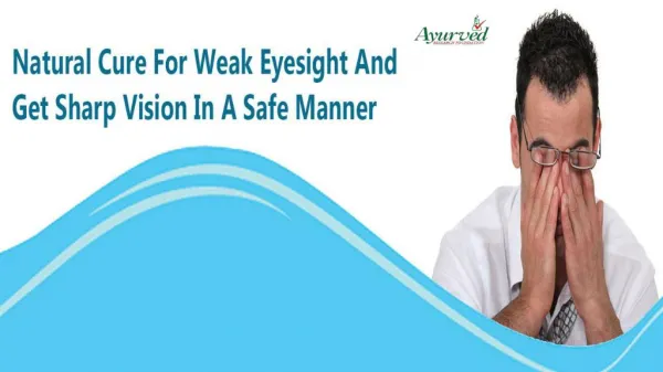 Natural Cure For Weak Eyesight And Get Sharp Vision In A Safe Manner