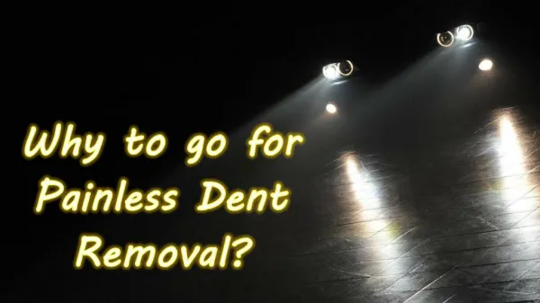 Why to go for Painless Dent Removal?