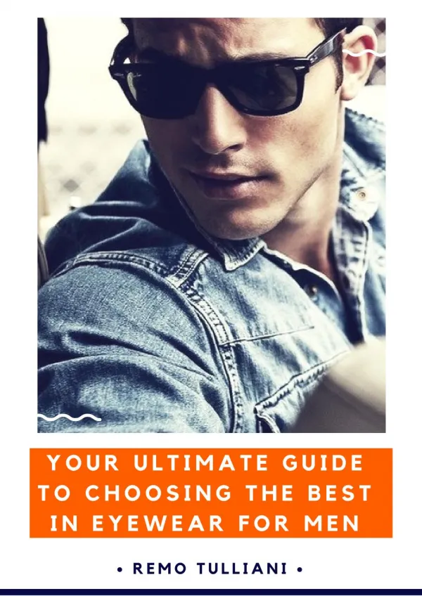 Your Ultimate Guide to Choosing the Best in Eyewear for Men