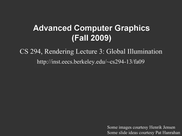 Advanced Computer Graphics Fall 2009
