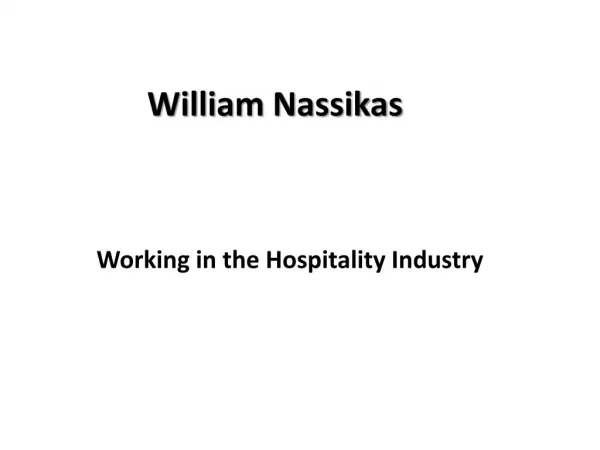 William Nassikas - Working in the Hospitality Industry