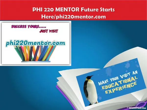 PHI 220 MENTOR Future Starts Here/phi220mentor.com