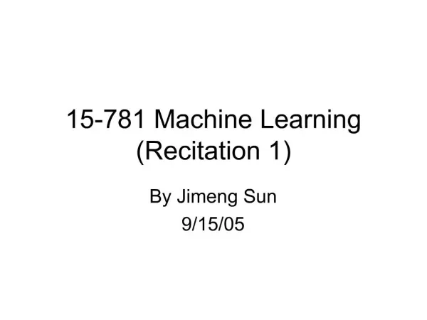 15-781 Machine Learning Recitation 1