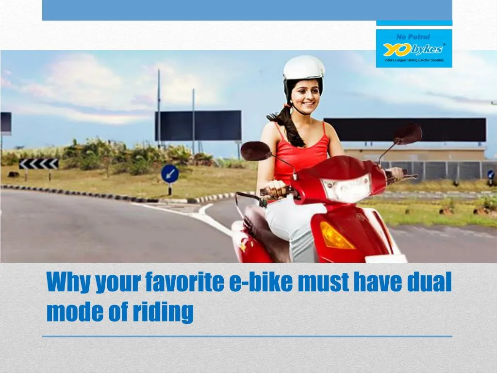 why your favorite e bike must have dual mode of riding