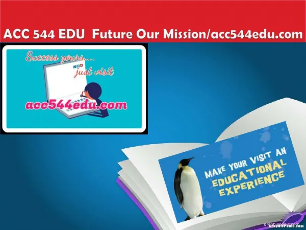 ACC 544 EDU Future Our Mission/acc544edu.com