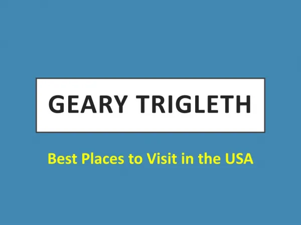Best Places to Visit in the USA Covered by Geary Trigleth