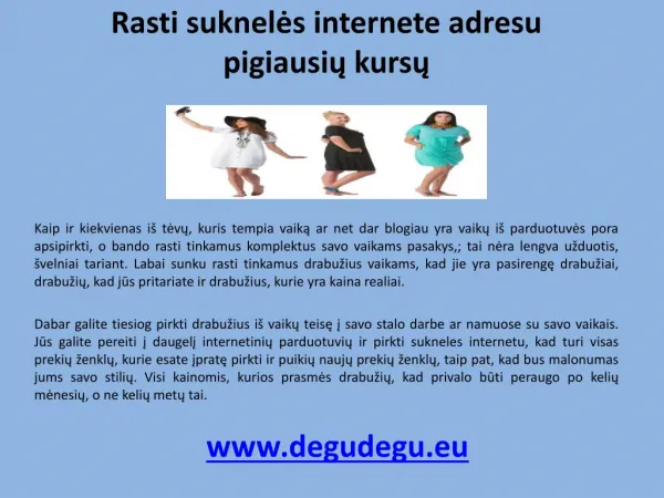 Rasti suknelės internete adresu pigiausių kursų