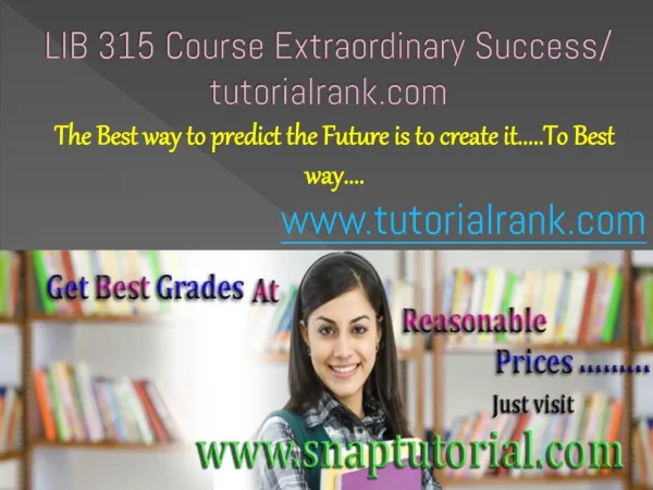 LIB 315(Ash) Course Extraordinary Success/ tutorialrank.com