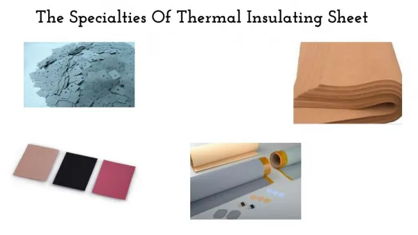 The Specialties Of Thermal Insulating Sheet