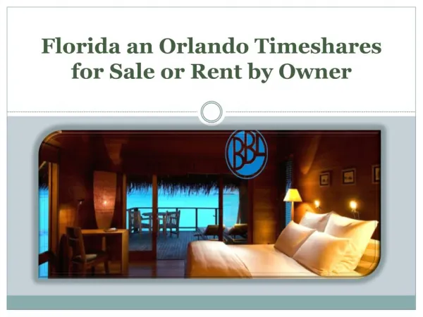 Florida an Orlando Timeshares for Sale or Rent