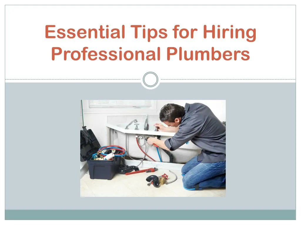 essential tips for hiring professional plumbers