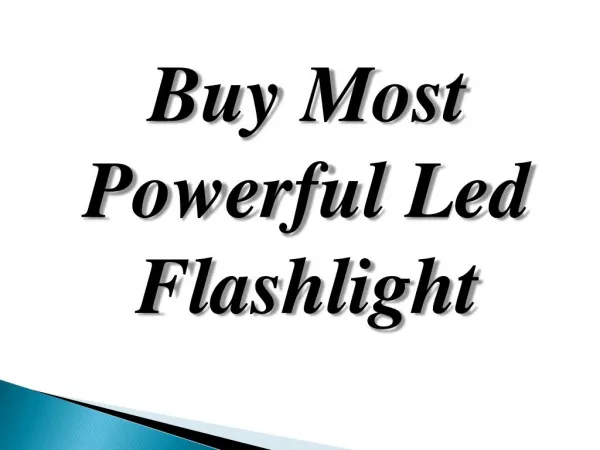 Buy Most Powerful Led Flashlight
