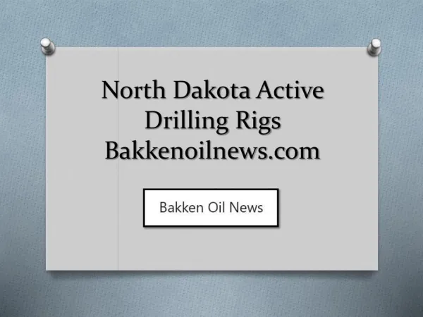 North Dakota Active Drilling Rigs - bakkenoilnews.com