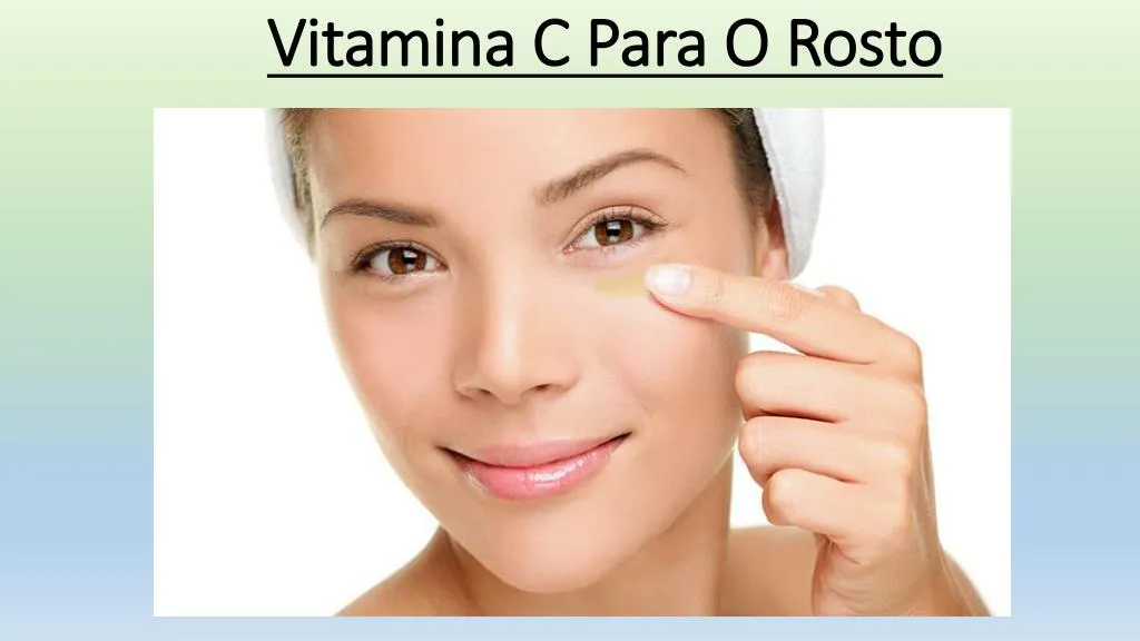 vitamina c para o rosto