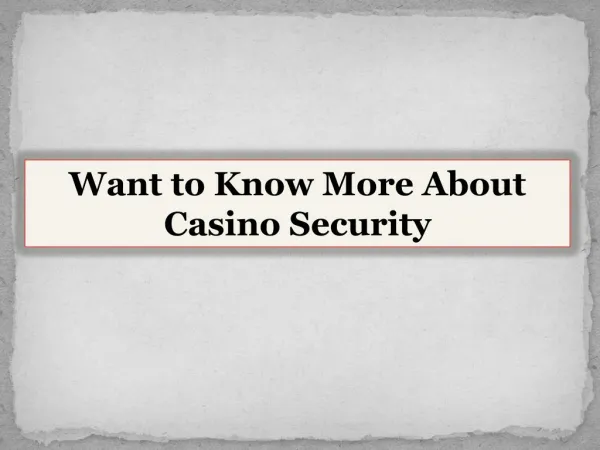 Want to Know More About Casino Security