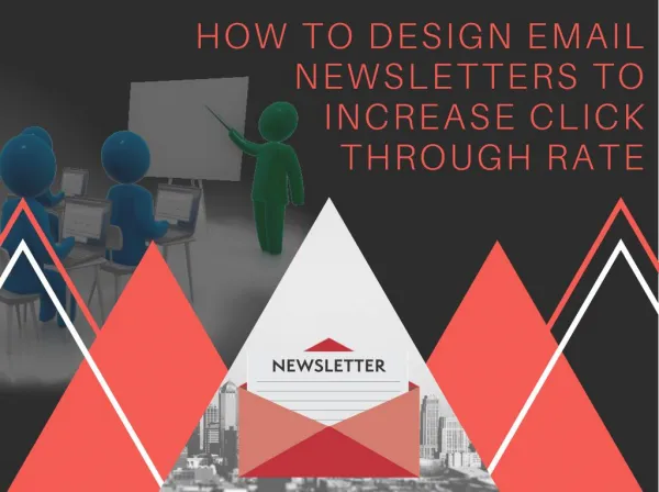 HOW TO DESIGN EMAIL NEWSLETTER TO INCREASE CLICK THROUGH RATE