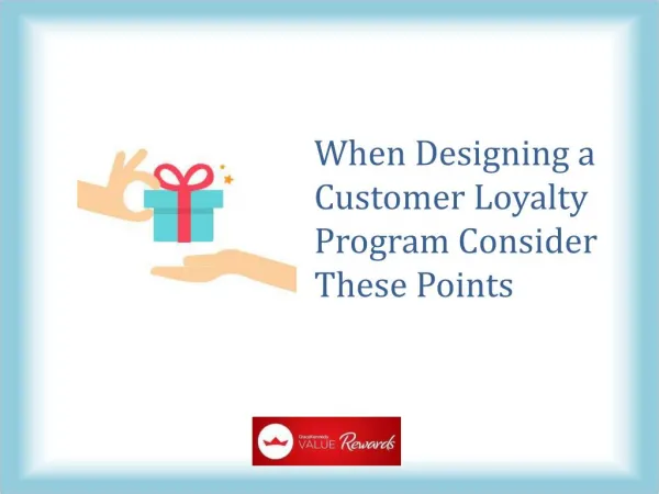 When Designing a Customer Loyalty Program Consider These Points