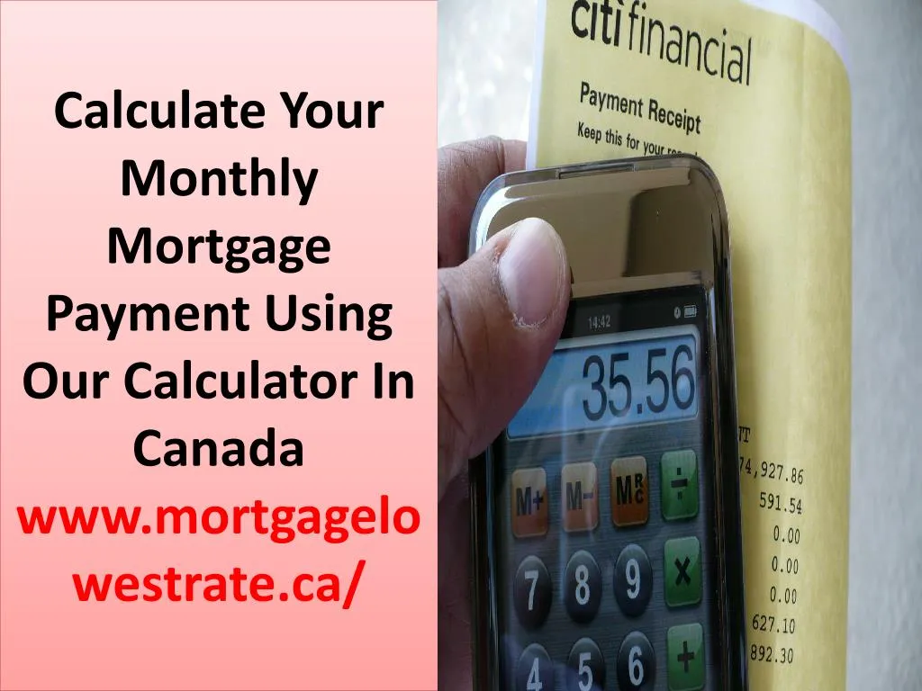 calculate your monthly mortgage payment using our calculator in canada www mortgagelowestrate ca