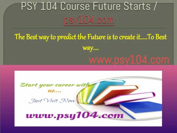 PSY 104 Course Future Starts / psy104dotcom