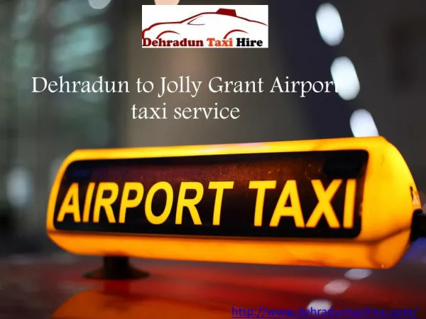 Dehradun to Jolly Grant Airport taxi service