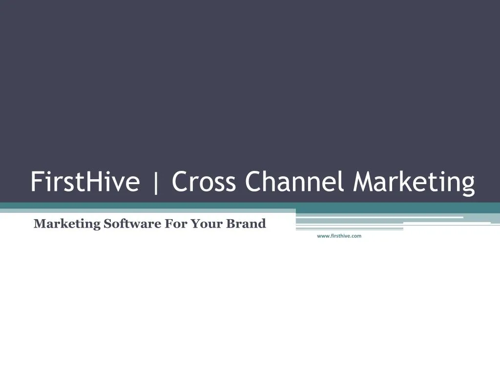 firsthive cross channel marketing