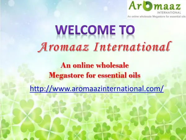 Essential Oils and Aromatics Suppliers, Aromaaz International.