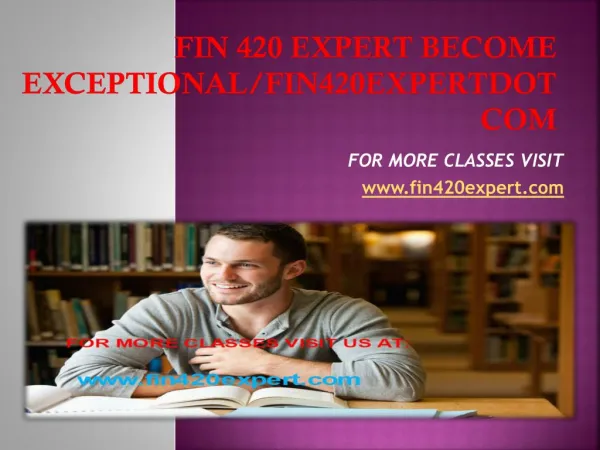 fin 420 expert Become Exceptional/fin420expertdotcom