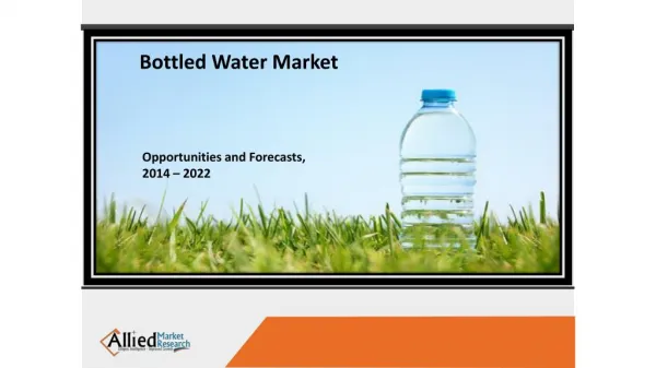 Bottled Water Market: Global Analysis and Industry Forecasts