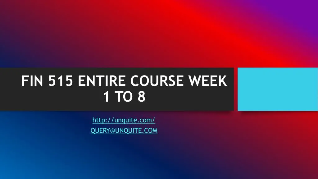 fin 515 entire course week 1 to 8