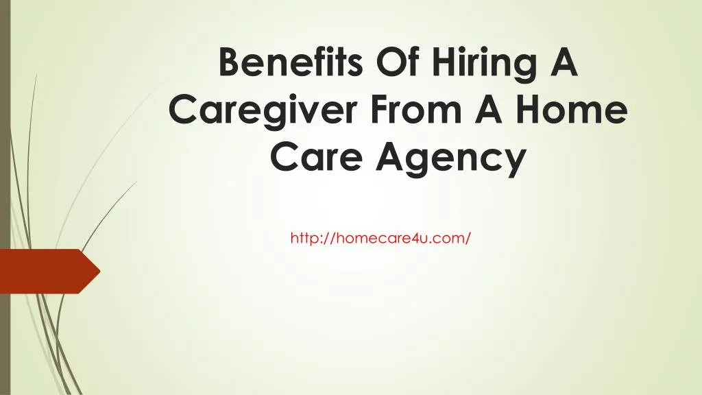 benefits of hiring a caregiver from a home care agency