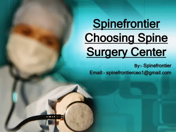 Spinefrontier Choosing Spine Surgery Center