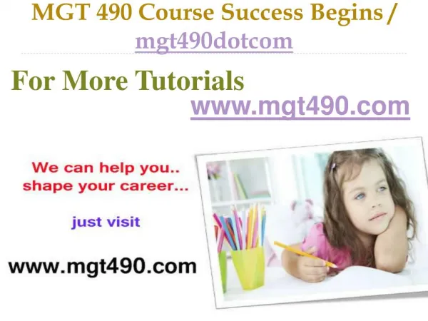 MGT 490 Course Success Begins / mgt490dotcom