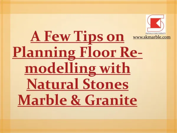 Important Tips On Planning Flooring Re-Modelling With Natural Stones Marble&Granitee