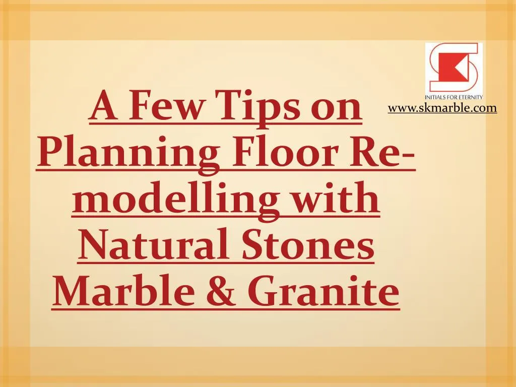 a few tips on planning floor re modelling with natural stones marble granite
