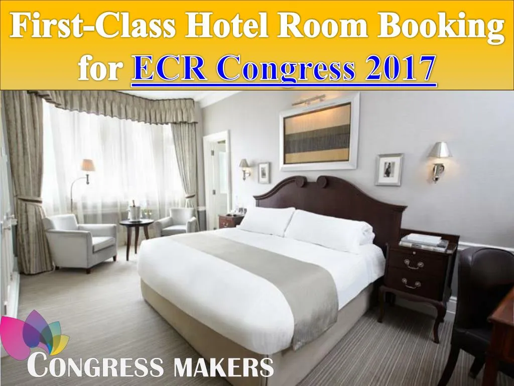 first class hotel room booking for ecr congress 2017
