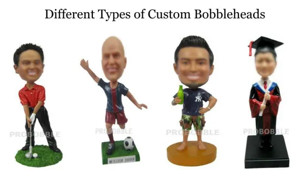 Different Types of Custom Bobbleheads