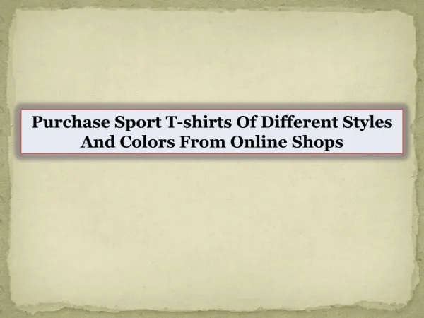 Purchase Sport T-shirts Of Different Styles And Colors From Online Shops