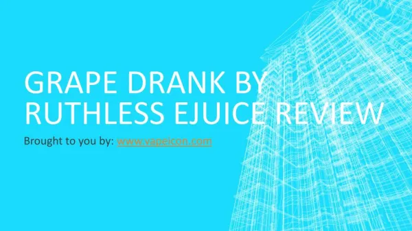 Grape Drank by Ruthless eJuice Review