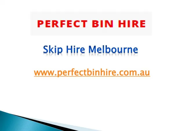 Skip Hire Melbourne - perfectbinhire.com.au