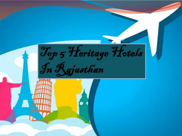Top 5 Heritage Hotels in Rajasthan