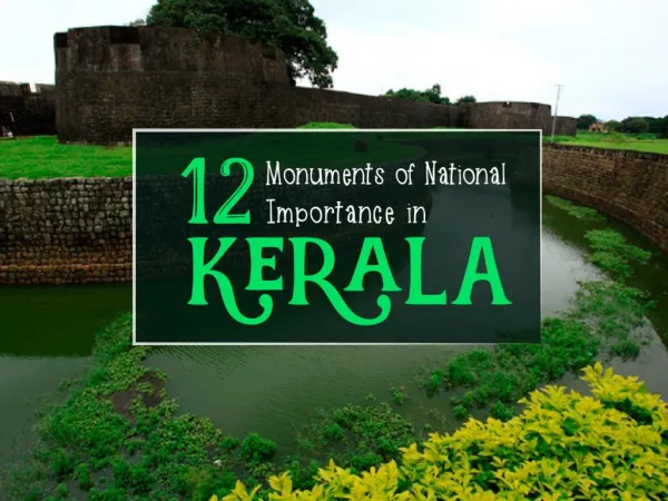 12 Monuments of National Importance in Kerala