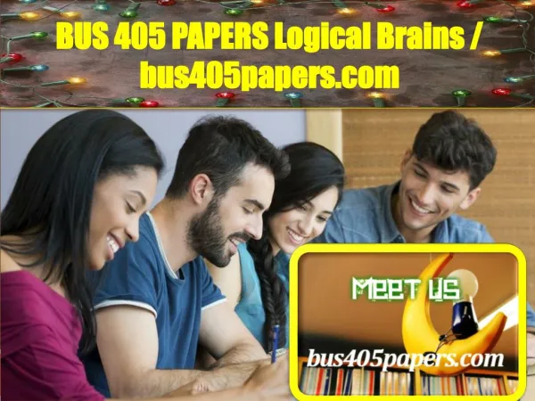 BUS 405 PAPERS Logical Brains / bus405papers.com