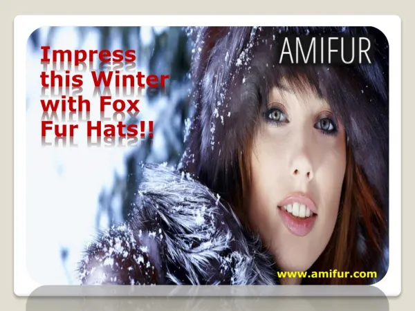 Make Impress this Winter with Fox Fur Hats!